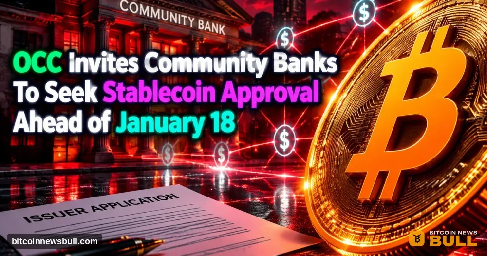 OCC Stablecoin Guidelines Launch January 18 with Bank Rules